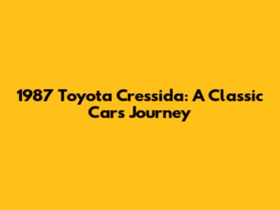 1987 Toyota Cressida: A Classic Car's Journey