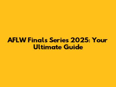 AFLW Finals Series 2025: Your Ultimate Guide
