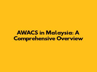 AWACS in Malaysia: A Comprehensive Overview