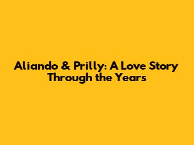 Aliando & Prilly: A Love Story Through the Years