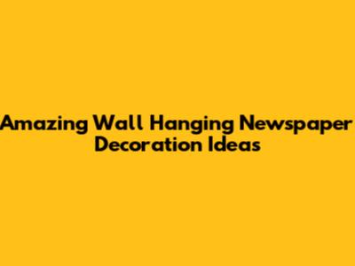 Amazing Wall Hanging Newspaper Decoration Ideas