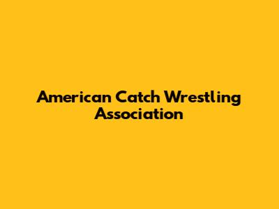 American Catch Wrestling Association