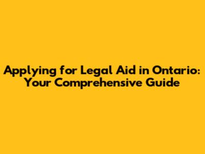 Applying for Legal Aid in Ontario: Your Comprehensive Guide