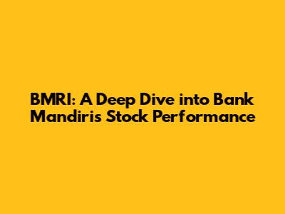 BMRI: A Deep Dive into Bank Mandiri's Stock Performance