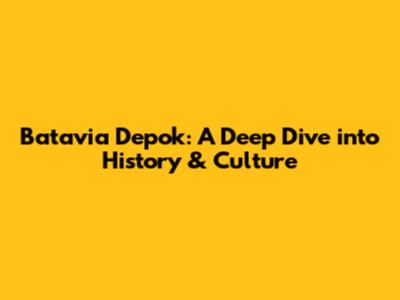 Batavia Depok: A Deep Dive into History & Culture