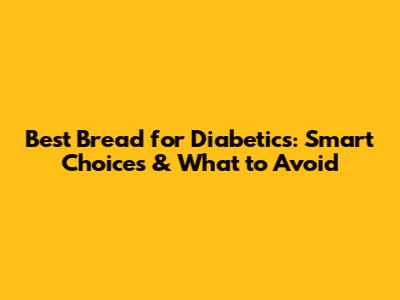 Best Bread for Diabetics: Smart Choices & What to Avoid
