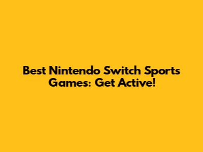 Best Nintendo Switch Sports Games: Get Active!
