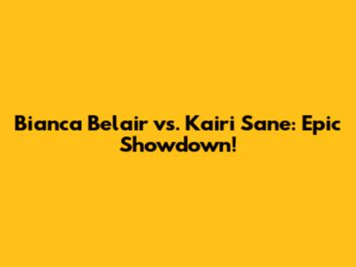 Bianca Belair vs. Kairi Sane: Epic Showdown!