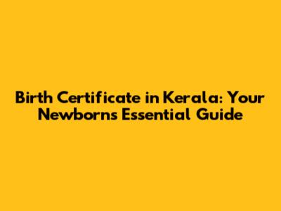 Birth Certificate in Kerala: Your Newborn's Essential Guide