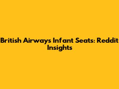 British Airways Infant Seats: Reddit Insights