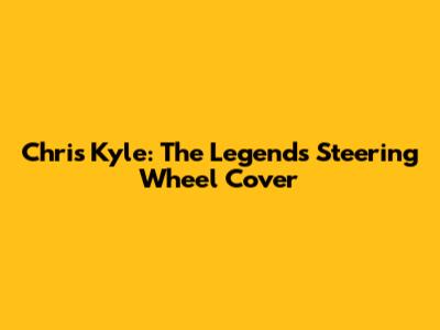Chris Kyle: The Legend's Steering Wheel Cover