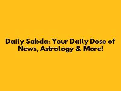 Daily Sabda: Your Daily Dose of News, Astrology & More!