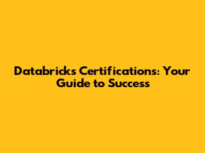 Databricks Certifications: Your Guide to Success