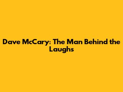 Dave McCary: The Man Behind the Laughs