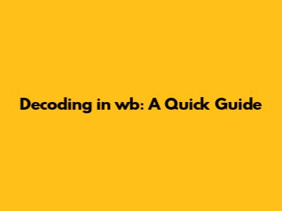 Decoding 'in wb': A Quick Guide
