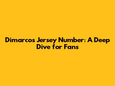 Dimarco's Jersey Number: A Deep Dive for Fans