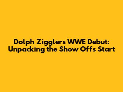 Dolph Ziggler's WWE Debut: Unpacking the Show Off's Start