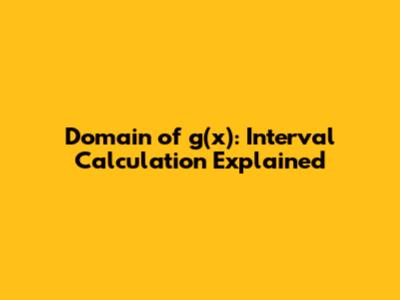 Domain of g(x): Interval Calculation Explained