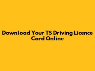 Download Your TS Driving Licence Card Online