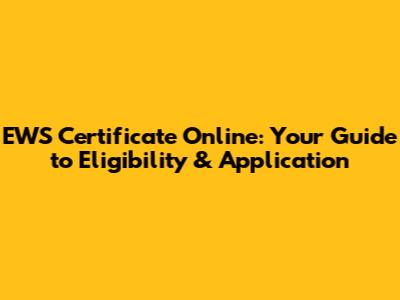 EWS Certificate Online: Your Guide to Eligibility & Application