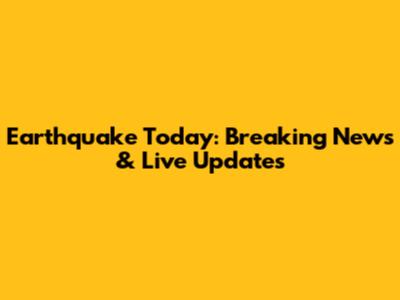 Earthquake Today: Breaking News & Live Updates
