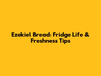 Ezekiel Bread: Fridge Life & Freshness Tips