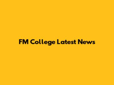 FM College Latest News