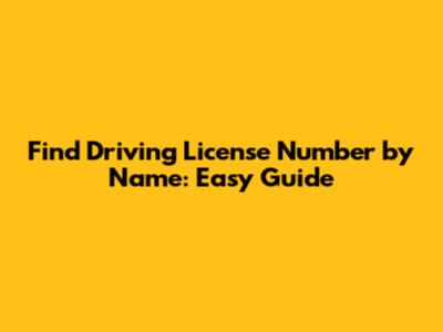Find Driving License Number by Name: Easy Guide