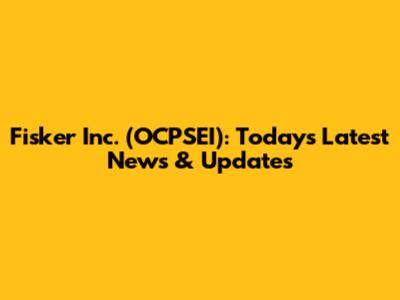 Fisker Inc. (OCPSEI): Today's Latest News & Updates