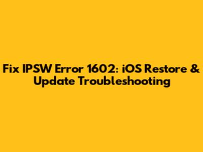 Fix IPSW Error 1602: iOS Restore & Update Troubleshooting