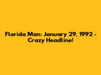 Florida Man: January 29, 1992 - Crazy Headline!