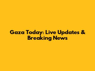 Gaza Today: Live Updates & Breaking News
