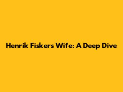 Henrik Fisker's Wife: A Deep Dive