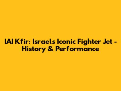 IAI Kfir: Israel's Iconic Fighter Jet - History & Performance