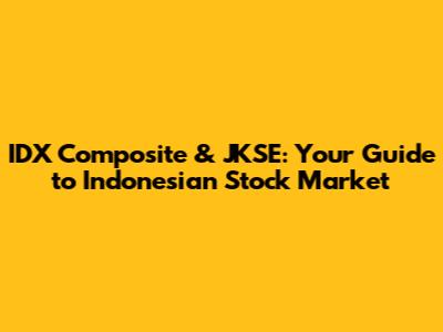 IDX Composite & JKSE: Your Guide to Indonesian Stock Market