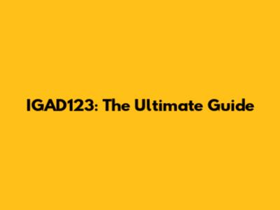 IGAD123: The Ultimate Guide