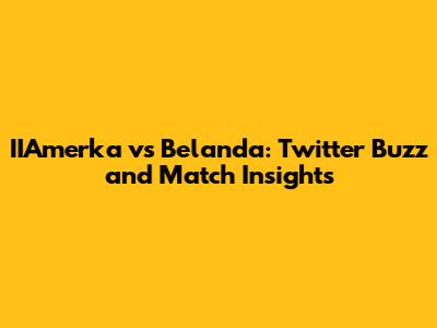 IIAmerka vs Belanda: Twitter Buzz and Match Insights