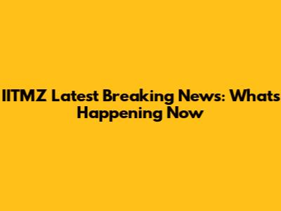 IITMZ Latest Breaking News: What's Happening Now