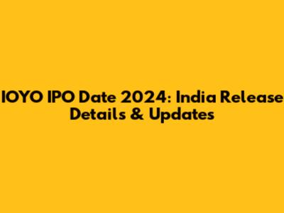 IOYO IPO Date 2024: India Release Details & Updates