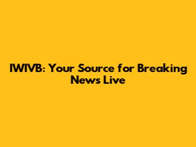 IWIVB: Your Source for Breaking News Live