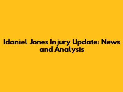 Idaniel Jones Injury Update: News and Analysis