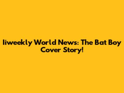 Iiweekly World News: The Bat Boy Cover Story!