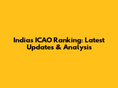 India's ICAO Ranking: Latest Updates & Analysis