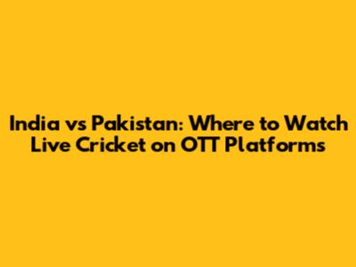 India vs Pakistan: Where to Watch Live Cricket on OTT Platforms
