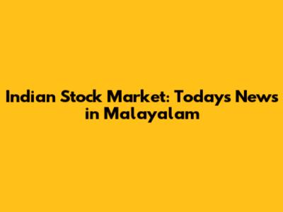 Indian Stock Market: Today's News in Malayalam