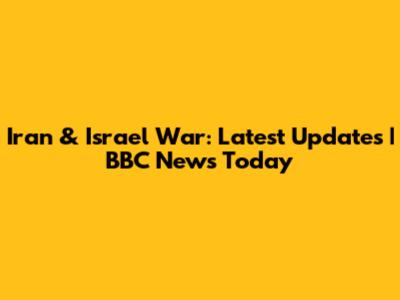 Iran & Israel War: Latest Updates | BBC News Today