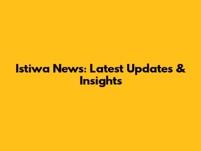 Istiwa News: Latest Updates & Insights