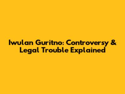 Iwulan Guritno: Controversy & Legal Trouble Explained