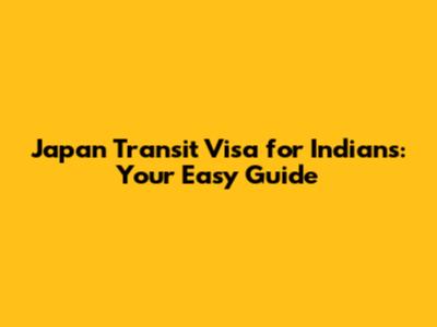 Japan Transit Visa for Indians: Your Easy Guide
