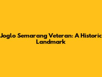 Joglo Semarang Veteran: A Historic Landmark